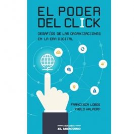 El poder del click: Desafíos de las organizaciones en la era digital