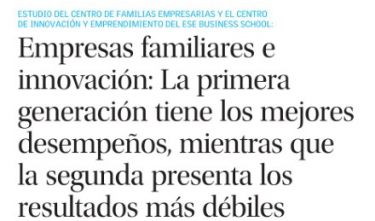 Empresas familiares e innovación: La primera generación tiene los mejores desempeños, mientras que la segunda presenta los resultados más débiles