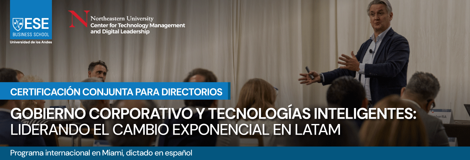 Programa Internacional Gobierno Corporativo y Tecnologías Inteligentes: Liderando el cambio exponencial en LATAM